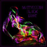 MATTYB00SH - BLACK LIGHT