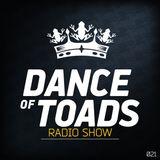 Dance Of Toads Radio Show #021