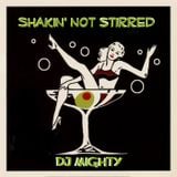 DJ Mighty - Shakin' Not Stirred