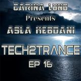 Carina Presents - ASLA KEBDANI - TECH2TRANCE Ep16
