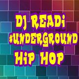 DJ READI #UNDERGROUND#HIPHOP