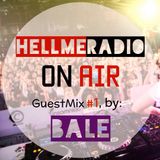 Hellme Radio Mix - Episode 1 Guest Mix : Bale
