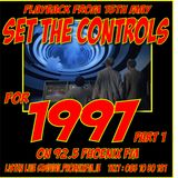 Set The Controls...for 1997 - Part One (15/05/13)
