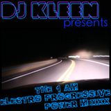 DJ KLEEN PRESENTS THE 1AM ELECTRO PROGRESSIVE POWER MIXXX