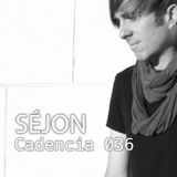 Chris Jones - Cadencia 036 (June 2012) feat. SÉJON (Part 2)