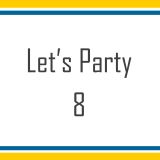 Let's Party 8