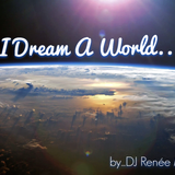 I Dream A World...