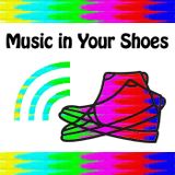 Music in Your Shoes #107 - April 11, 2016