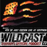 Sharam Wildcast Episode 73 - 4th Of July Edition, Live at Gryphon