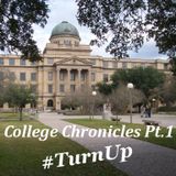 College Chronicles Pt. 1 - #TurnUp