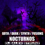 Dj Alex Strunz @ NOCTURNOS - GOTHIC-DARK-SYNTH-FUSIONS - DJ SET 2015