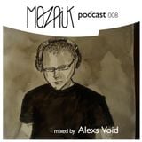 Mozaik Podcast 008 by Alexs Void