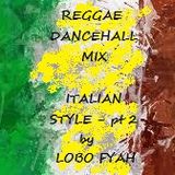 REGGAE DANCEHALL MIX - ITALIAN STYLE pt 2