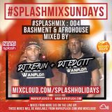 #SplashMix - 004 : Bashment & Afrobeats mixed by @DJKeaun_ & @DJEdottUK - #WANFLDN