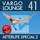 VARGO LOUNGE 41 - Afterlife Special 2