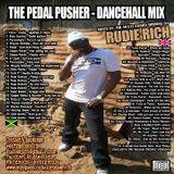 RUDIE RICH - THE PEDAL PUSHER DANCEHALL MIX APRIL 2011