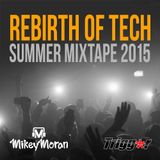DJ Mikey Moran's "Rebirth of Tech" Summer Mix 2015