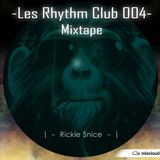 Les Rhythm Club 004 Mixtape