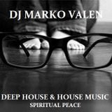DJ MARKO VALEN - DEEP HOUSE & HOUSE MUSIC - SPIRITUAL PEACE - BACK TO BACK RADIO