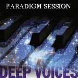 PARADIGM SESSION - Deep Voices -
