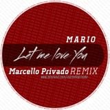 Mario - Let Me Love You (Marcello Privado REMIX)