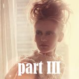Chill, Soft (except when it's not) and (mostly) Female: Part III