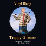 Vinyl Richy - Trappy Gilmore