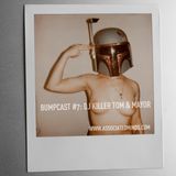 The Bumpcast #7