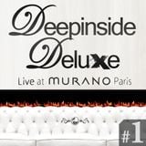 DEEPINSIDE DELUXE @ MURANO Paris (March 2011) Part.1