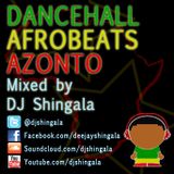 Dancehall Afrobeats Azonto Mix - DJ Shingala