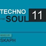 TECHNO FOR SOUL: Podcast 11 - mixed by SKAPH