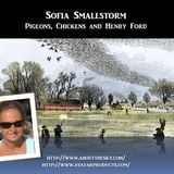 Sofia Smallstorm - Pigeons, Chickens and Henry Ford