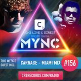 MYNC Presents Cr2 Live & Direct Radio Show 156 with Carnage Miami Mix