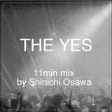 THE YES 11min mix By Shinichi Osawa