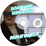 DON'T MIX THAT VOL 59 - REALITYCHECK