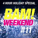 Michael Casado - BAM! WEEKEND #11 (Holiday Special) - Part 1 of 2