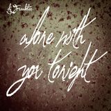 Alone With You Tonight - R&B Compilation