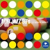 ACID JAZZ 90's -y space select
