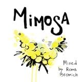 "Mimosa" mixed by Roma Bromich