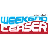 ArtemDARK - Weekend Teaser #1