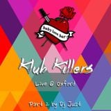 Klub Killers Live @ Baby Love ( Part 2 mixed by Dj Just )