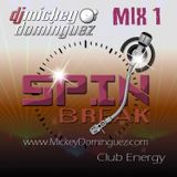 DJ MICKEY DOMINGUEZ SPIN BREAK MIX #1