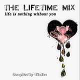 The Lifetime Mix 03 - Life Is Nothing Without U