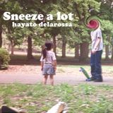 Sneeze a lot