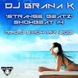 DJ Brana K - 'Strange Beatz' showbeat 14 (Radio Show mix 2013)