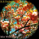 B.B.Tschack - Mix With Sugar