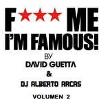 F*** Me I'm Famous David Guetta & Dj Alberto Arcas volumen 2