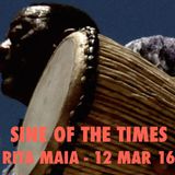 Sine Of The Times - Rita Maia - 12 Mar 16