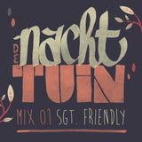 DE NACHTTUIN // mix 01 // SGT. FRIENDLY