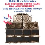 Reggae Mi Name - Jah Division Sound Gang 15th Anniversary Mixtape by Ras D (september 2014)